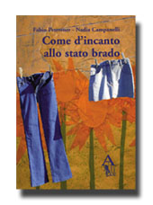 Come d'incanto allo stato brado